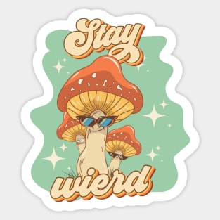 Groovy funny mushrooms psychedelic quote Stay wierd Sticker